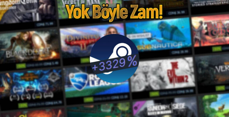 Steam oyun fiyatları yükselmeye devam ediyor!