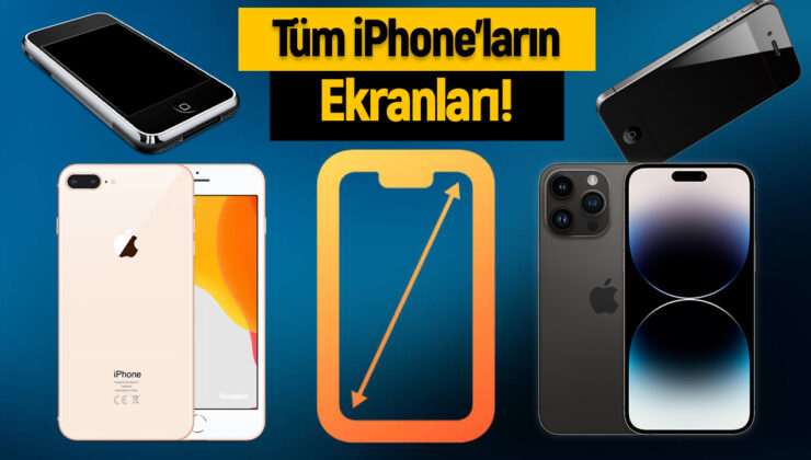 iPhone ekranı 16 yılda ne kadar gelişti? Tüm modellerin kıyaslaması!