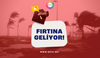 Meteoroloji’den “fırtına” uyarısı