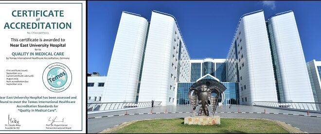 Dünyanın en önemli sağlık akreditasyon kurumlarından TEMOS, Yakın Doğu Üniversitesi Hastanesi’nin kalitesini tescil etti