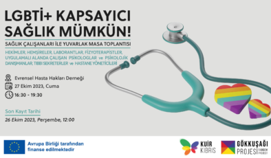Kuir Kıbrıs Derneği, sağlık çalışanları ile “LGBTİ+ Kapsayıcı Sağlık Mümkün!” adlı yuvarlak masa toplantısı düzenleniyor