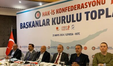 Hak-İş Konfederasyonu Başkanlar Kurulu toplantısı KKTC’de gerçekleştirdi