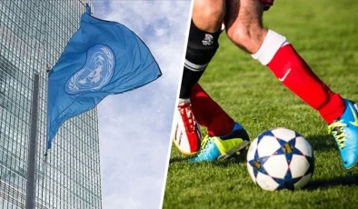 Birleşmiş Milletler, 25 Mayıs’ı “Dünya Futbol Günü” ilan etti
