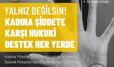 “Kadına Yönelik Şiddetle Mücadele ve Hukuki Destek Mekanizması” bilgilendirme toplantısı yarın Mehmetçik Büyükkonuk Belediyesi’nde…