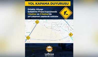 Lefkoşa’da bazı yollar altyapı kazı çalışmaları çerçevesinde trafiğe kapatıldı