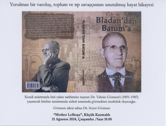 Doktor Tahsin Gözmen’in hayat hikayesini anlatan “Bladan’dan Batum’a” adlı kitabın tanıtımı 21 Ağustos Çarşamba günü yapılacak