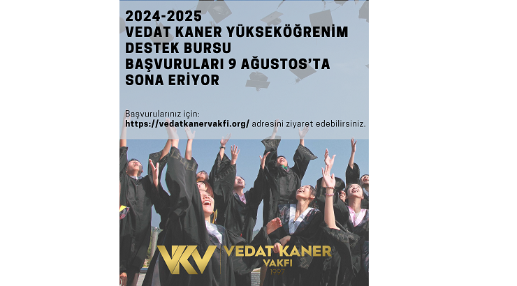 Vedat Kaner Vakfı, 2024-2023 Yükseköğrenim Destek Bursu başvuruları 9 Ağustos’ta sona eriyor