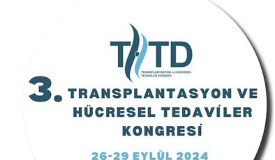 3. Transplantasyon ve Hücresel Tedaviler Kongresi başladı