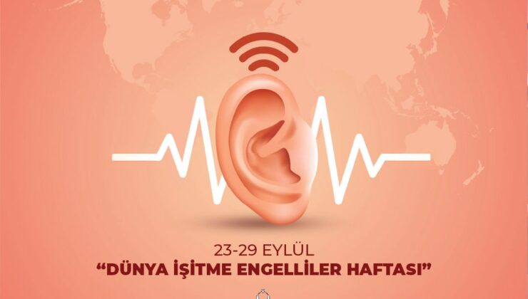 Sağlık Bakanlığı’ndan “Uluslararası İşitme Engellileri Haftası” nedeniyle açıklama