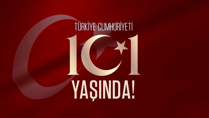 Türkiye Cumhuriyeti 101 yaşında…