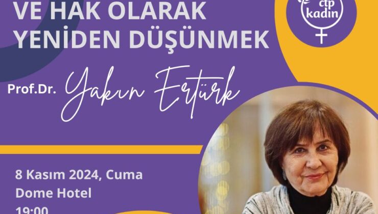 CTP Kadın Örgütü, cuma günü “Bakımı Etik ve Hak Olarak Yeniden Düşünmek” başlıklı konferans düzenleyecek