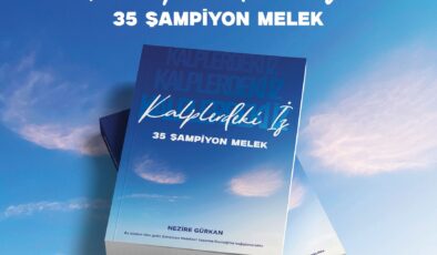 “Kalplerdeki İz: 35 Şampiyon Melek” adlı kitap Nezire Gürkan’ın kaleminden yayımlandı