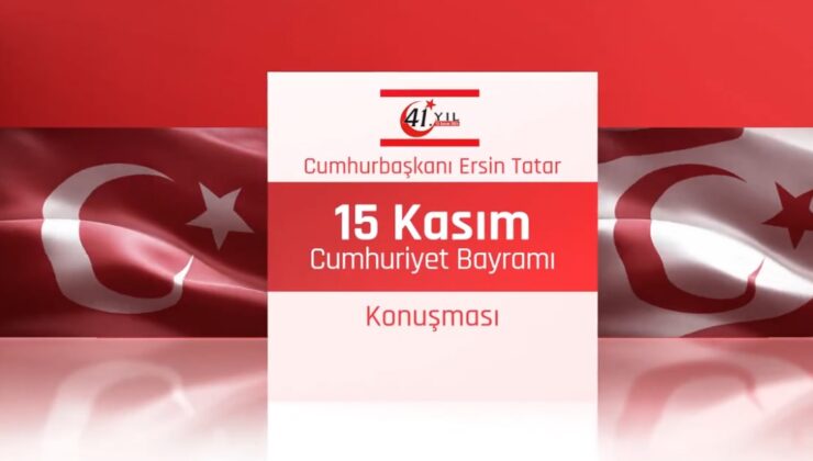 Cumhurbaşkanı Ersin Tatar, 15 Kasım Cumhuriyet Bayramı açış konuşmasını yaptı