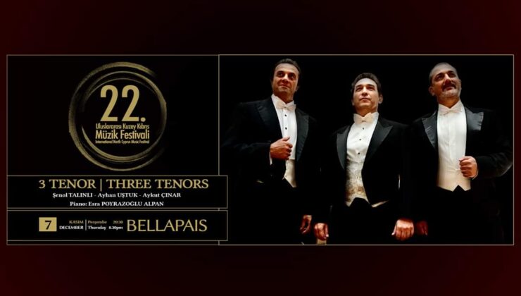 Uluslararası Kuzey Kıbrıs Müzik Festivali’nde perşembe akşamı 3 Tenor Konseri yer alacak