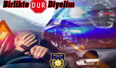 PGM: Her can bizim için değerlidir, trafik kazalarına hep birlikte dur diyelim