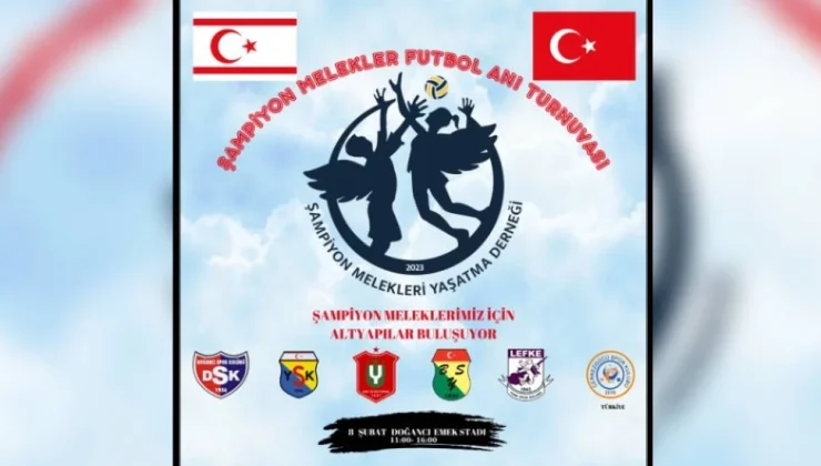 Şampiyon Melekler anısına futbol turnuvası düzenleniyor