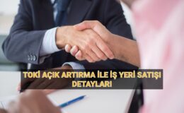 TOKİ 454 iş yeri satışı: TOKİ 33 ilde açık artırma ile iş yeri satışı ne zaman, nerede ve saat kaçta?