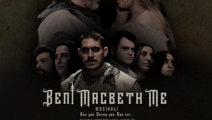 “Beni Macbeth Me” ODTÜ’de sahne alacak