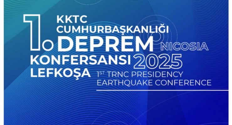 “KKTC Cumhurbaşkanlığı 1. Deprem Konferansı” düzenleniyor