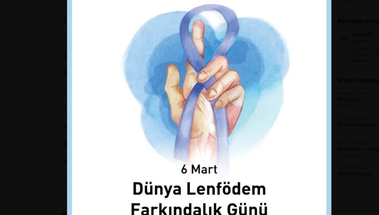 Bugün 6 Mart Dünya Lenfödem Farkındalık Günü…