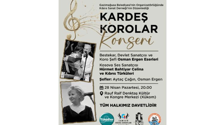 Kardeş Korolar 28 Nisan’da Gazimağusa’da konser verecek