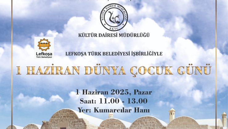Kültür Dairesi Lefkoşa’da 1 Haziran Dünya Çocuk Günü etkinliği düzenliyor