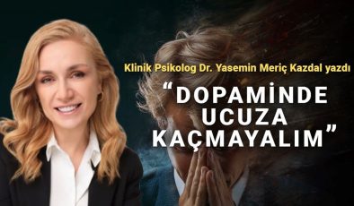 Dopaminde ucuza kaçmayalım: Kısa vadeli hazlar mı, kaliteli yaşam mı?