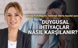 Klinik psikolog açıkladı: Duygusal ihtiyaçlar karşılanmadığında ne olur?