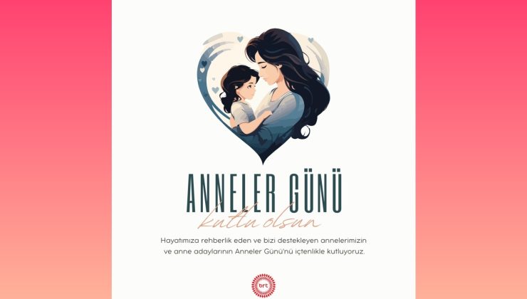Canımız annelerimizin Anneler Günü kutlu olsun…