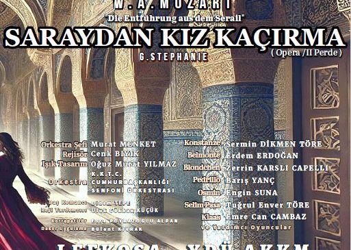 “Saraydan Kız Kaçırma” operası Lefkoşa’da sahneleniyor