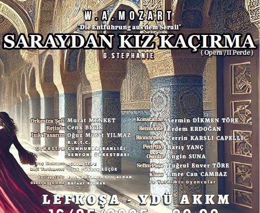 “Saraydan Kız Kaçırma” operası Lefkoşa’da sahneleniyor