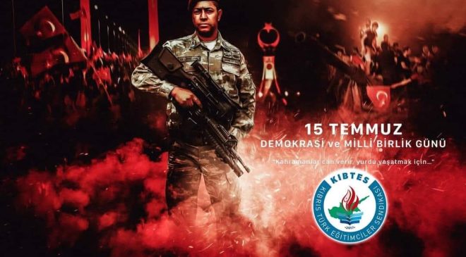 KIBTES: “15 Temmuz bir milattır”