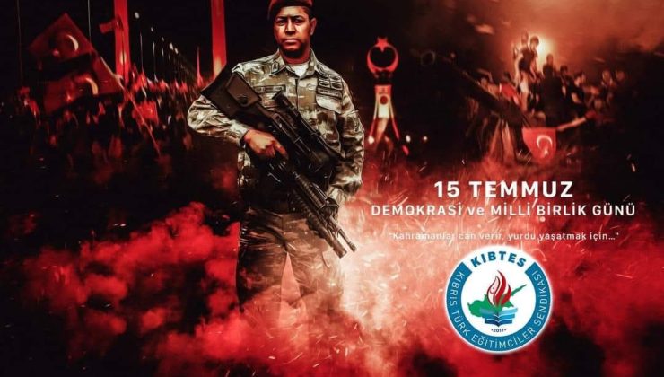 KIBTES: “15 Temmuz bir milattır”