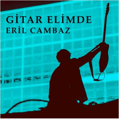 “Gitar Elimde” tüm dijital platformlarda yayında