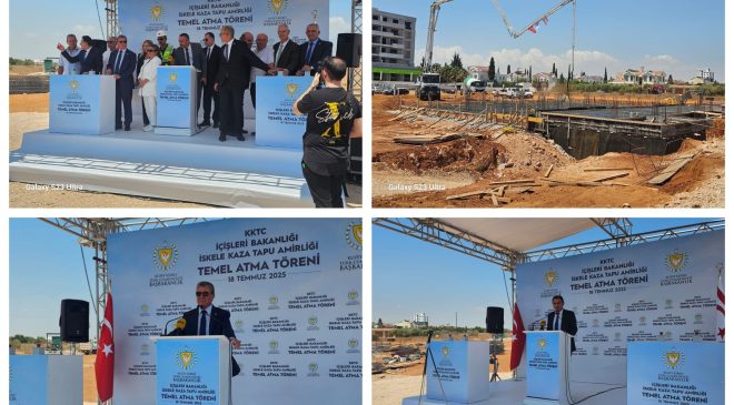 İskele Kaza Tapu Amirliği Yeni Hizmet Binası’nın Temel Atma Töreni gerçekleştirildi
