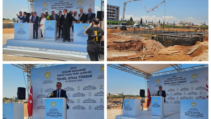 İskele Kaza Tapu Amirliği Yeni Hizmet Binası’nın Temel Atma Töreni gerçekleştirildi