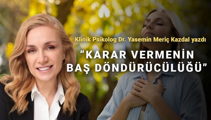 Sürekli iki seçenek arasında mı kalıyorsunuz? Karar vermenin baş döndürücülüğü