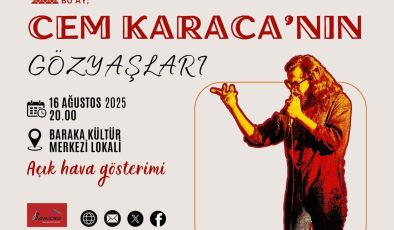 Baraka Açık Hava Sineması’nda “Cem Karaca’nın Gözyaşları” gösterilecek