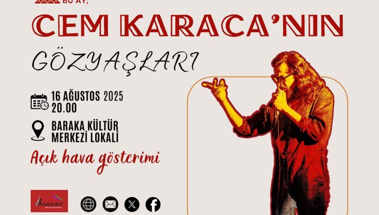 Baraka Açık Hava Sineması’nda “Cem Karaca’nın Gözyaşları” gösterilecek