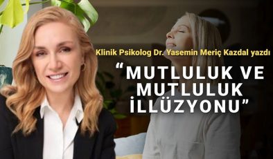 Sadece mutluyken mi yaşadığınızı hissediyorsunuz?