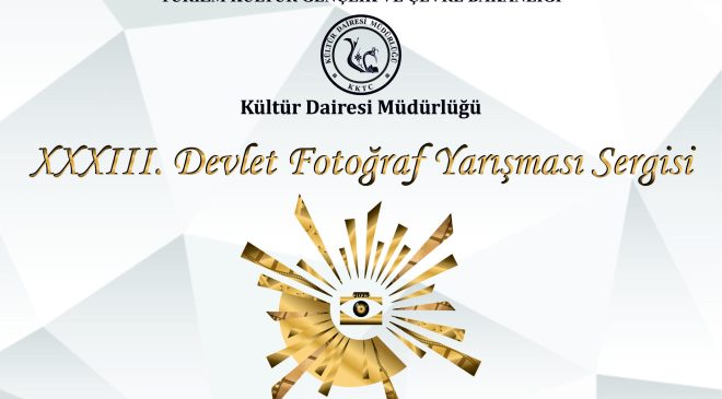 33. Devlet Fotoğraf Yarışması Sergisi ve Ödül Töreni 19 Ağustos Dünya Fotoğrafçılık Günü’nde yapılacak