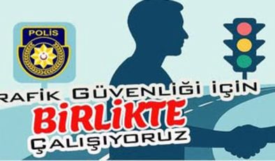 Polis-halk işbirliğinde halkımız da güvenli trafiğe katkı sağlıyor