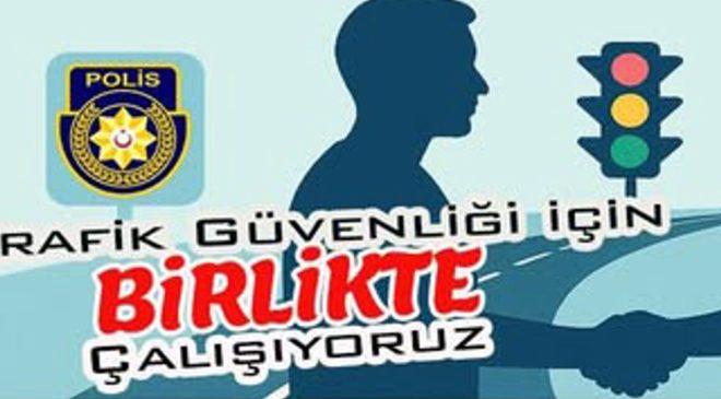 Polis-halk işbirliğinde halkımız da güvenli trafiğe katkı sağlıyor
