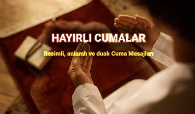 Bambaşka Cuma mesajları: Resimli, anlamlı, dualı seçenekleri ile Cuma günü tebrik mesajları ve sözleri