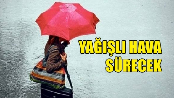 Yağmurlu hava sürecek