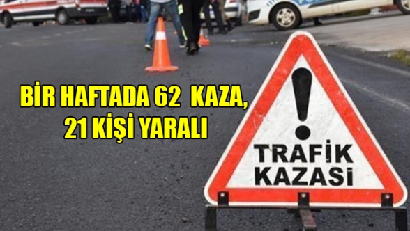 Bir haftada 62 kaza