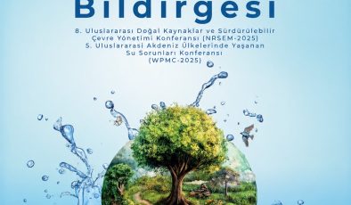 Su sorunları ve çevre konferanslarının sonuç bildirgesi yayımlandı