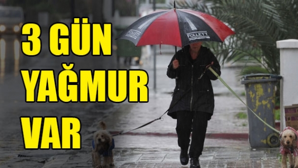 Üç gün yağmur var