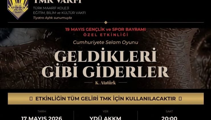 “Geldikleri Gibi Giderler” TMK için sahnelenecek