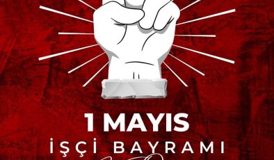 Üredi: “1 Mayıs Birlik, Mücadele ve Dayanışma Günü kutlu olsun”